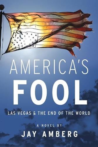 America's Fool: Las Vegas & The End of the World (Paperback)