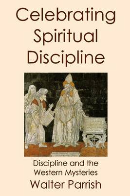 Celebrating Spiritual Discipline (Paperback)