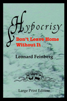 Hypocrisy: Don't Leave Home without it (Paperback)