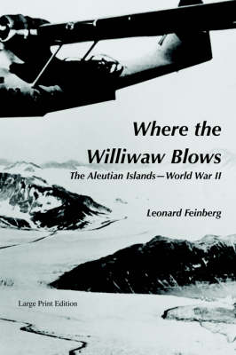 Where the Williwaw Blows: The Aleutian Islands-World War II (Paperback)