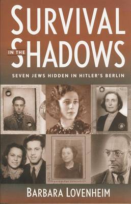 Survival in the Shadows: Seven Jews Hidden in Hitler's Berlin (Paperback)