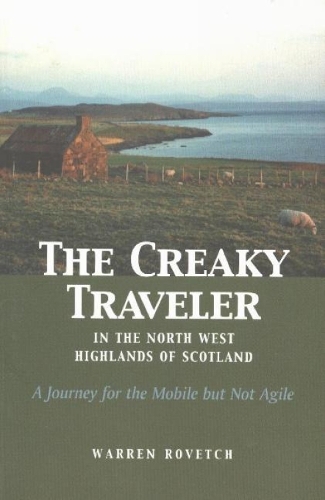 Creaky Traveler in the Northwest Highlands of Scotland: A Journey for the Mobile But Not Agile (Paperback)
