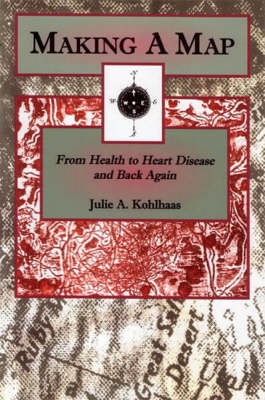 Making a Map: From Health to Heart Disease and Back Again (Paperback)
