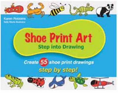 Shoe Print Art: Step into Drawing: Create 55 Shoe Print Drawings Step by Step! (Paperback)