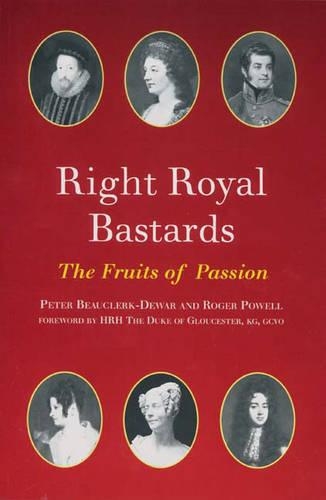 Right Royal Bastards: The Fruits of Passion (Hardback)