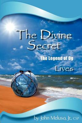 The Divine Secret - The Legend of Og Lives (Paperback)