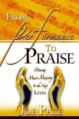 From Performance to Praise (Paperback)