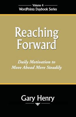 Reaching Forward: Daily Motivation to Move Ahead More Steadily (Paperback)