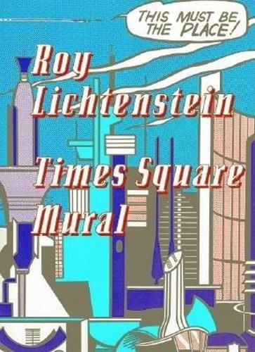 Roy Lichtenstein: Times Square Mural (Paperback)