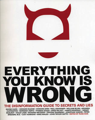 Everything You Know is Wrong: The Disinformation Guide to Secrets and Lies...... (Paperback)