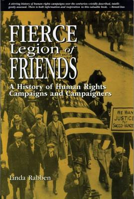 Fierce Legion of Friends: A History of Human Rights Campaigns and Campaigners (Paperback)