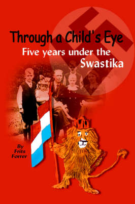 Through a Child's Eye: Five Years Under the Swastika (Paperback)