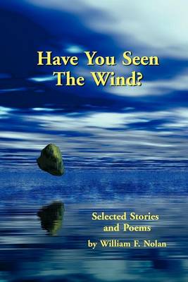 Have You Seen The Wind? Selected Stories and Poems (Paperback)
