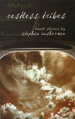 Restless Tribes: Travel Stories (Paperback)