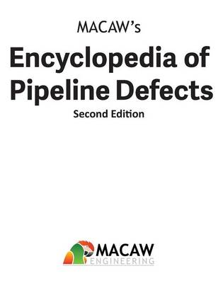Macaw's Encyclopedia of Pipeline Defects, Second Edition (Hardback)