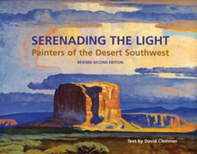Serenading the Light: Painters of the Desert Southwest (Paperback)