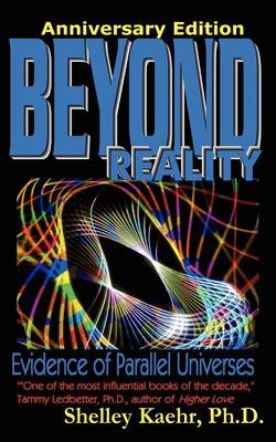 Beyond Reality: Evidence of Parallel Universes (Paperback)
