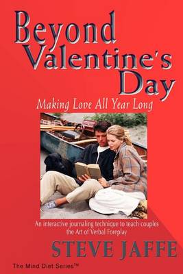 Beyond Valentine's Day: Making Love All Year Long (Paperback)