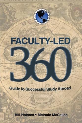 Faculty-led 360: Guide to Successful Study Abroad (Paperback)