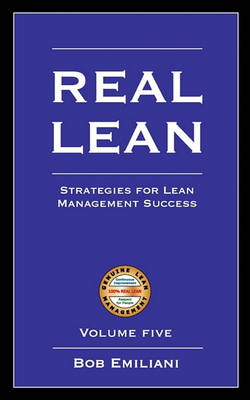 Real Lean: Strategies for Lean Management Success (Volume 5) (Paperback)
