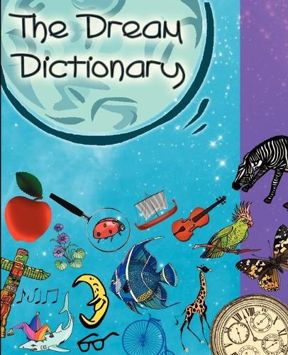 The Dream Dictionary: Symbols and Their Interpretations (Paperback)
