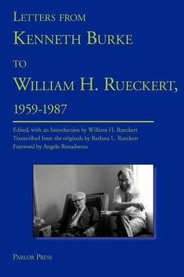 Letters from Kenneth Burke to William H. Rueckert, 1959-1987 (Paperback)