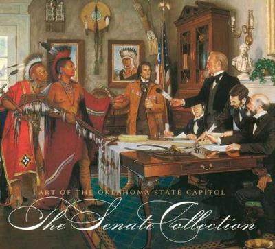 Art of the Oklahoma State Capitol: The Senate Collection (Hardback)