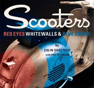 Scooters: Red Eyes, Whitewalls and Blue Smoke (Paperback)