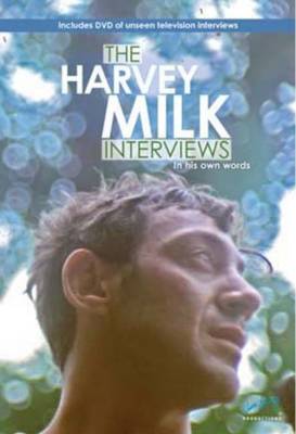 The Harvey Milk Interviews: In His Own Words (Hardback)