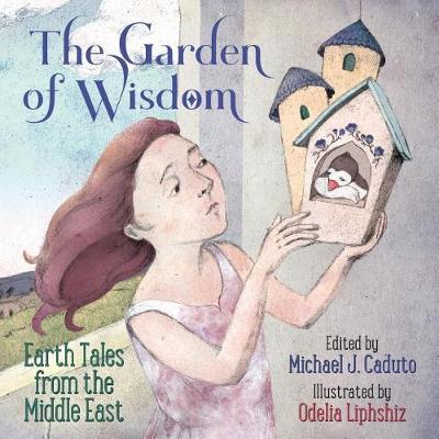 The Garden of Wisdom: Earth Tales from the Middle East (Paperback)