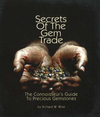 Secrets of the Gem Trade: The Connoisseur's Guide to Precious Gemstones (Paperback)