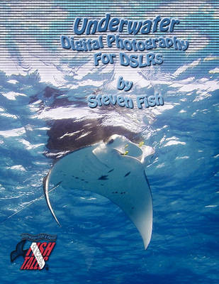 Underwater Digital Photography for DSLRs (Paperback)