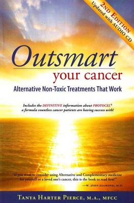 Outsmart Your Cancer: Alternative Non-Toxic Treatments That Work (Paperback)