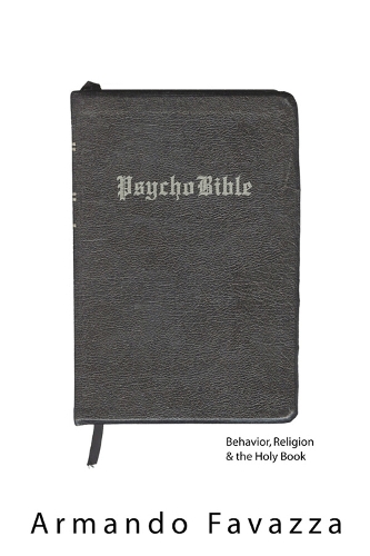 PsychoBible: Behavior, Religion & the Holy Book (Hardback)