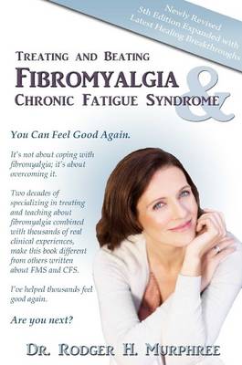 Treating & Beating Fibromyalgia & Chronic Fatigue Syndrome (Paperback)