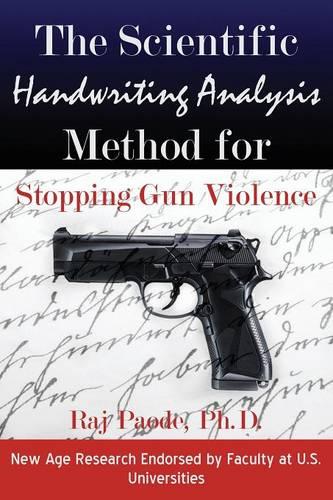The Scientific Handwriting Analysis Method for Stopping Gun Violence (Paperback)