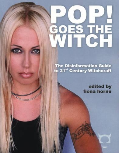 Pop! Goes the Witch: The Disinformation Guide to 21st Century Witchcraft (Paperback)