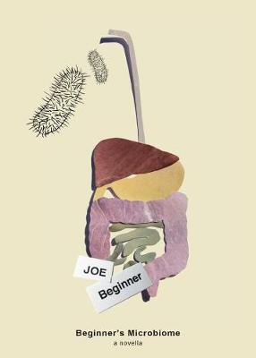 Beginner's Microbiome: A Story about a Man Who Changes What He Eats (Paperback)