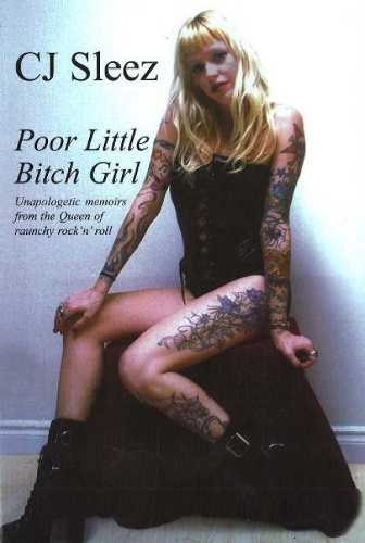 Poor Little Bitch Girl: Unapologetic Memoirs from the Queen of Raunchy Rock 'n' Roll (Paperback)