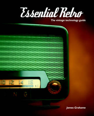 Essential Retro: The Vintage Technology Guide (Paperback)