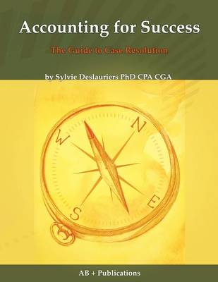 Accounting for Success: The Guide to Case Resolution (Paperback)