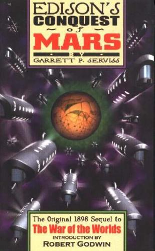 Edison's Conquest of Mars: The Original 1898 Sequel to H. G. Wells' War of the Worlds (Paperback)
