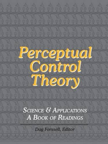 Perceptual Control Theory: Science & Applications - a Book of Readings (Paperback)