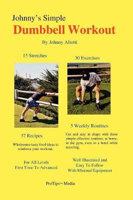 Johnny's Simple Dumbbell Workout (Paperback)