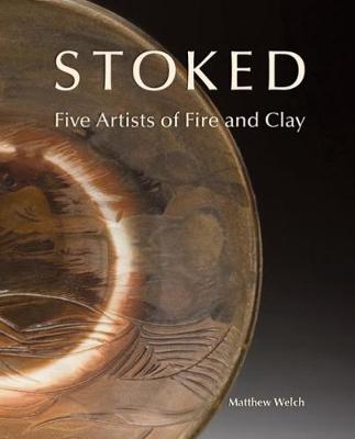 Stoked: Five Artists of Fire and Clay (Paperback)