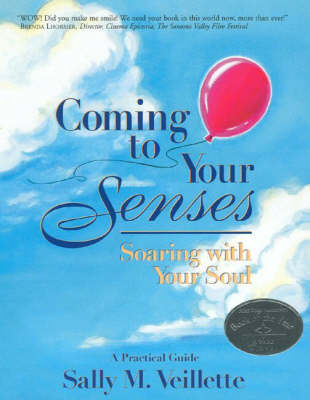 Coming to Your Senses: Soaring with Your Soul (Paperback)