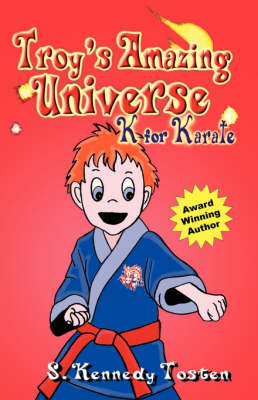 Troy's Amazing Universe: K for Karate (Paperback)