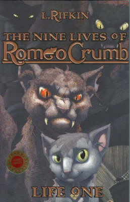The Nine Lives of Romeo Crumb, Life 1 (Hardback)