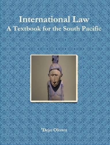 International Law: A Textbook for the South Pacific (Paperback)