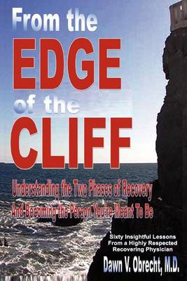 From the Edge of the Cliff: Understanding the Two Phases of Recovery and Becoming the Person You're Meant To Be (Paperback)